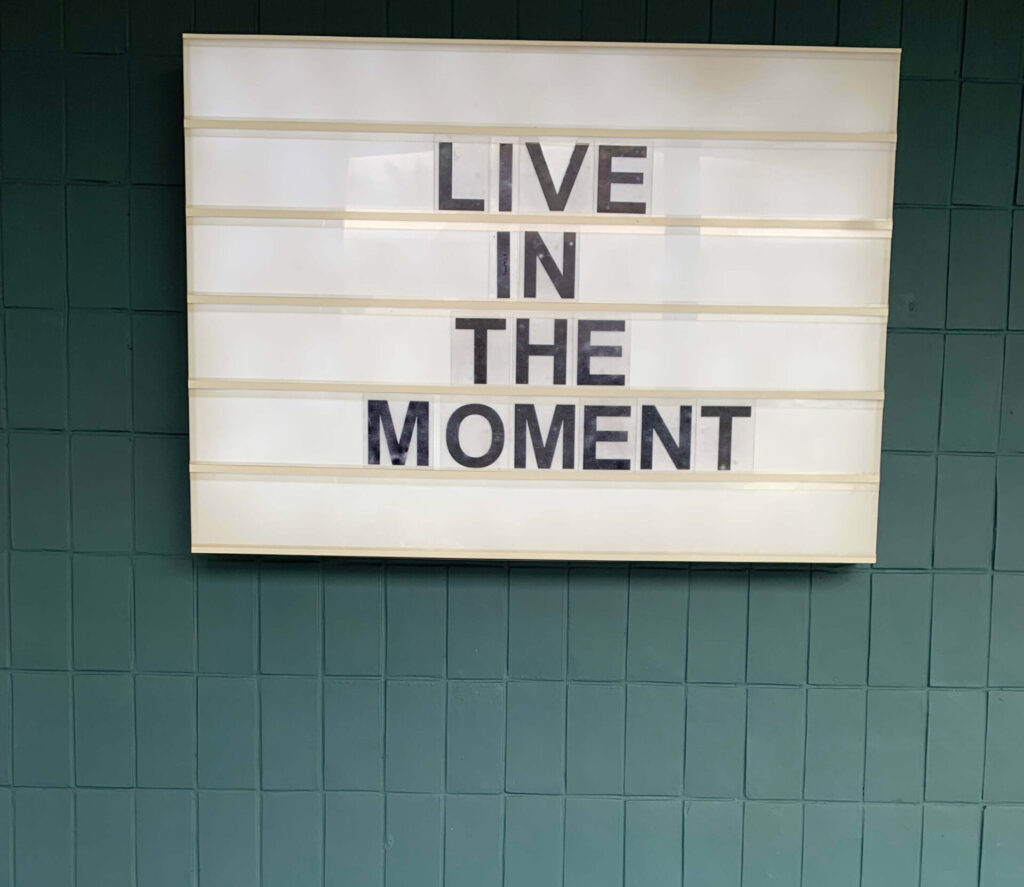 live in the moment